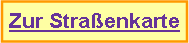 Textfeld: Zur Straenkarte 